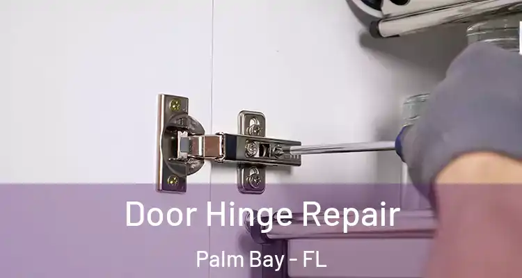  Door Hinge Repair Palm Bay - FL