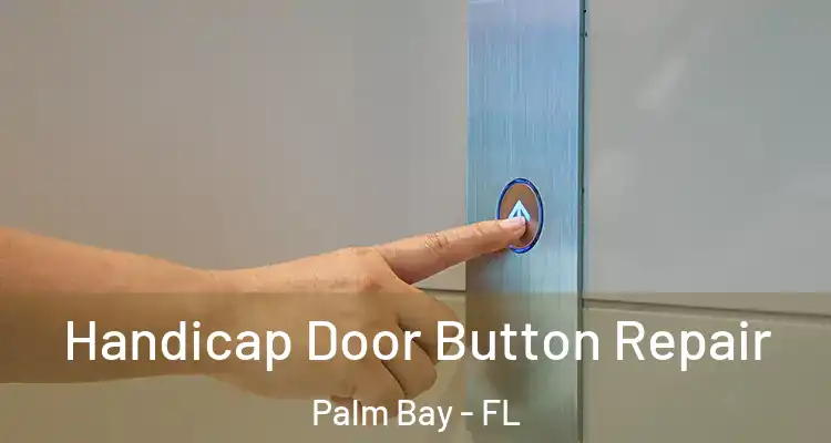  Handicap Door Button Repair Palm Bay - FL
