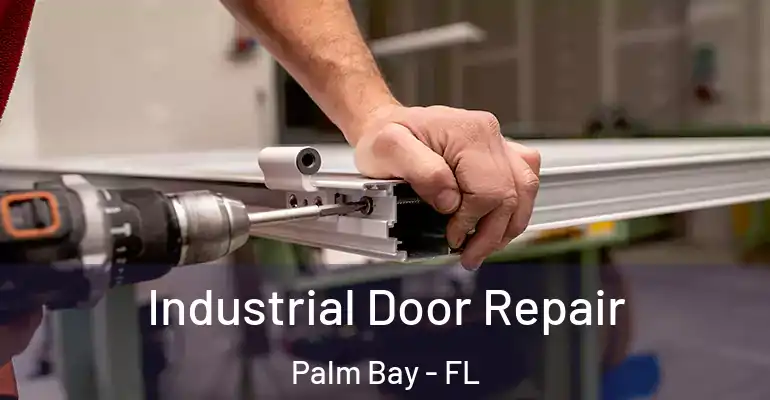  Industrial Door Repair Palm Bay - FL