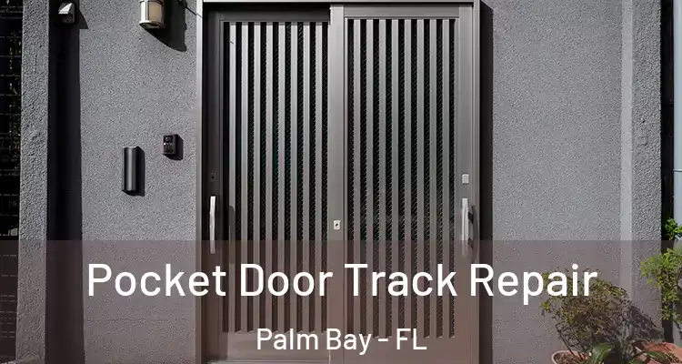  Pocket Door Track Repair Palm Bay - FL